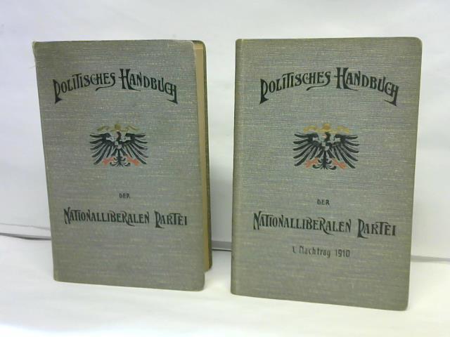 Centralbro der Nationalliberalen Partei Deutschlands (Hrsg.) - Politisches Handbuch der Nationalliberalen Partei/ 1. Nachtrag 1910. 2 Bnde