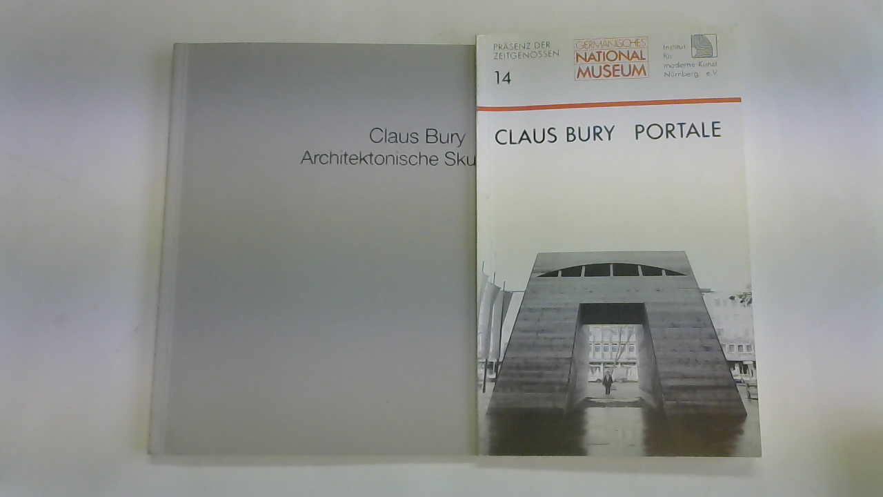 Bott, Gerhard (Hrsg.)/ Herbst, Arnulf (Hrsg.) - Claus Bury Portale. Prsenz der Zeitgenossen/ Architektonische Skulpturen