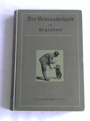 Hegendorf - Der Gebrauchshund, seine Erziehung und Dressur