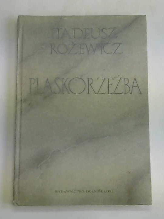 Rozewicz, Tadeusz - Plaskorzezba
