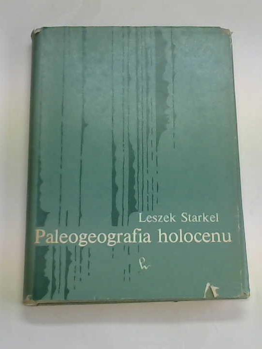 Starkel, Leszek - Paleogeografia holocenu