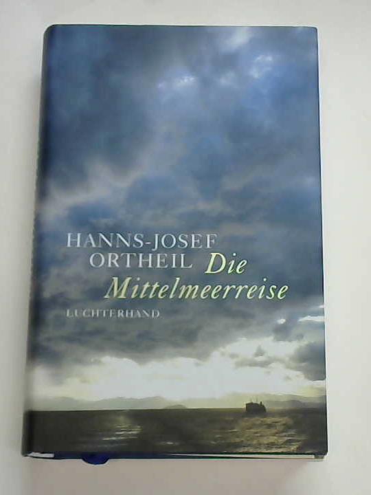 Ortheil, Hanns-Josef - Die Mittelmeerreise