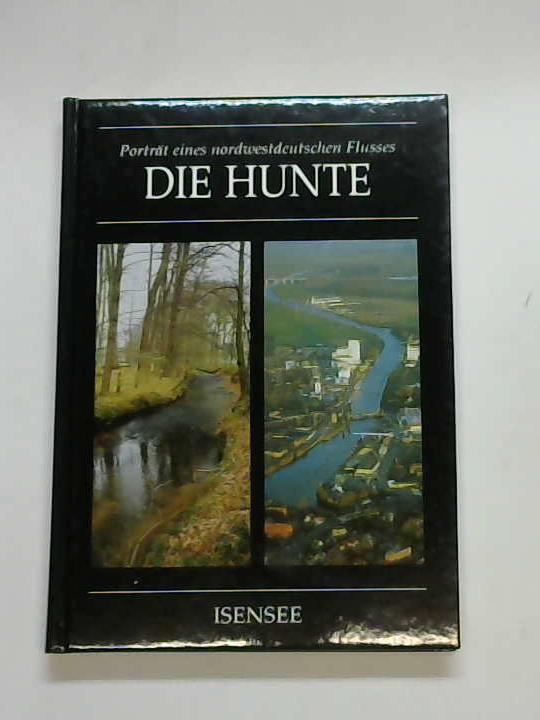 Akkermann, Remmer - Die Hunte. Portrt eines nordwestdeutschen Flusses