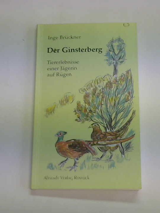Brckner, Inge - Der Ginsterberg. Tiergeschichten, Jagderlebnisse und Naturbeobachtungen