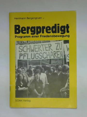 Bergengruen, Herrmann - Bergpredigt. Programm einer Friedensbewegung