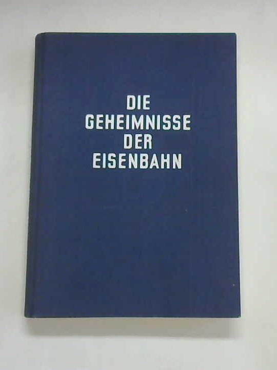Gut, Ernst (Hrsg.) - Die Geheimnisse der Eisenbahn