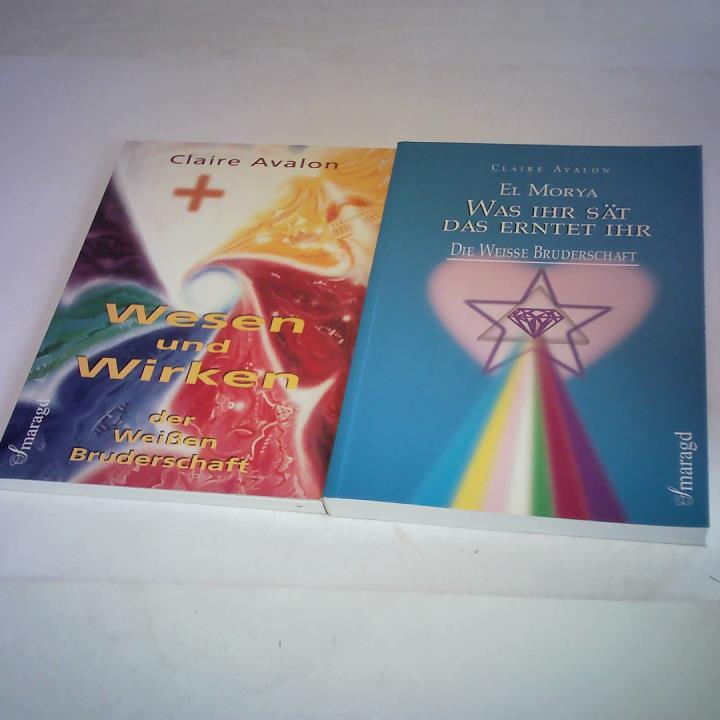Avalon, Claire - Wesen und Wirken der weien Bruderschaft + Anbei Buch