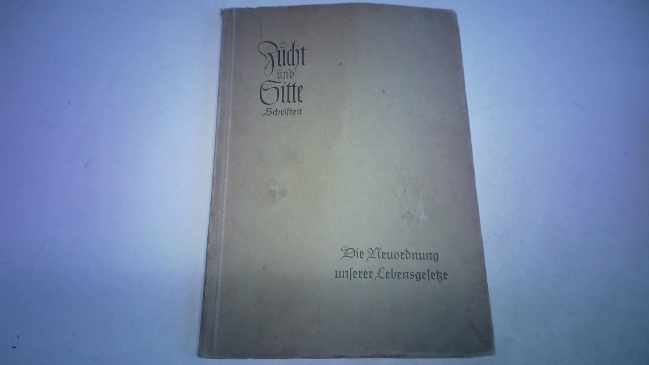 Zucht und Sitte. Schriften für die Neuordnung unserer Lebensgesetze. Erste Folge