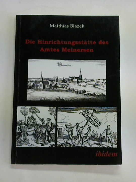 Blazek, Matthias - Die Hinrichtungssttte des Amtes Meinersen
