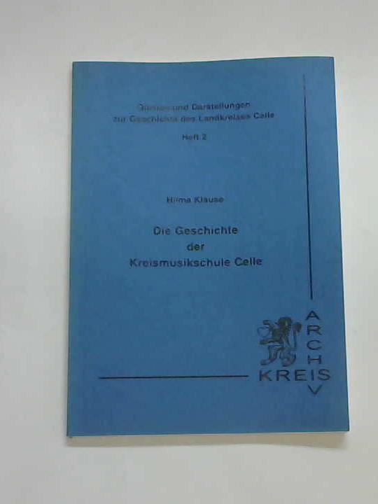 Klause, Hilma - Die Geschichte der Kreismusikschule Celle