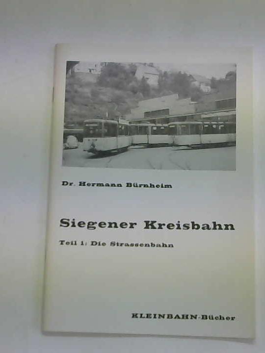 Brnheim, Hermann - Siegener Kreisbahn. Teil 1: Die Strassenbahn