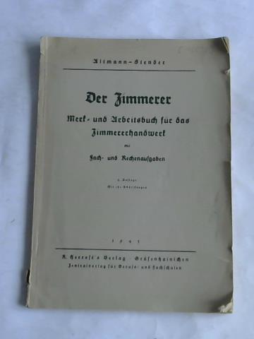 Altmann, U./ Stender, H. - Der Zimmerer. Werk- und Arbeitsbuch fr das Zimmererhandwerk