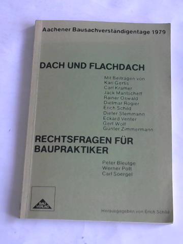 Schild, Erich (Hrsg.) - Aachener Bausachverstndigentage 1979. Dach und Flachdach. Rechtsfragen fr Baupraktiker