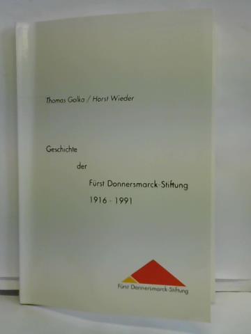 Golka, Thomas/ Wieder, Horst (Text) - Geschichte der Frst Donnersmarck-Stiftung 1916 - 1991