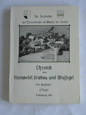 Puffahrt, Otto (Hrsg.) - Die Geschichte der Niesendrfer im Wandel der Zeiten. Chronik von Nienwedel, Grabau und Wussegel