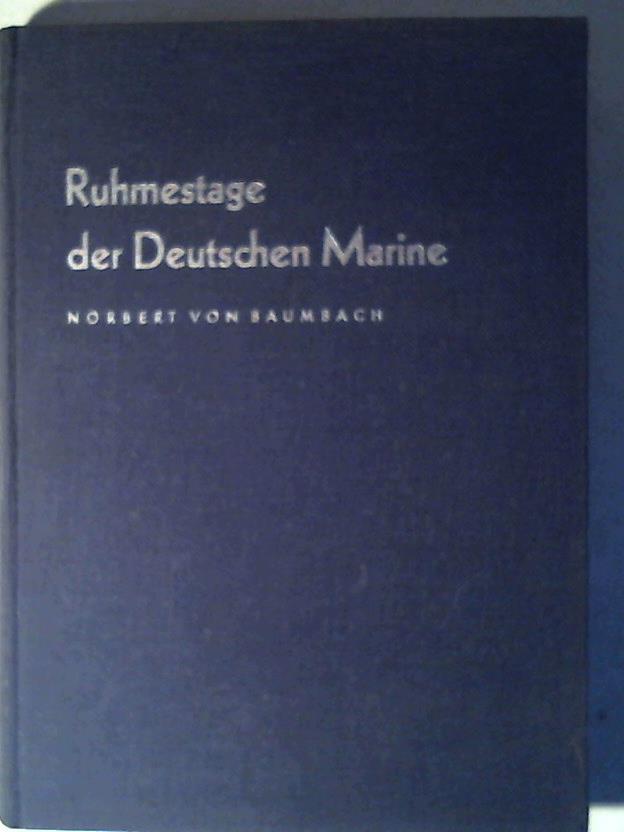 Baumbach, Norbert von - Ruhmestage: Der Deutsche Marine
