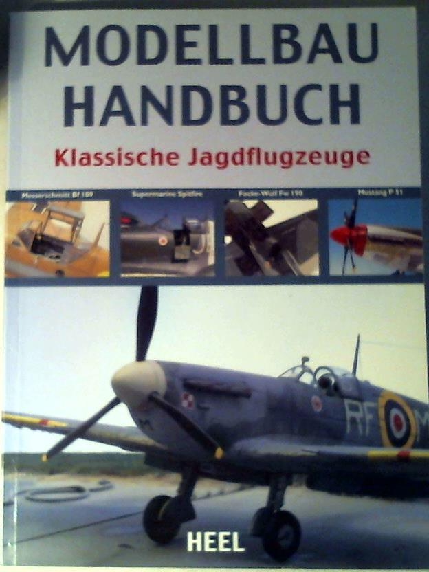Cabos, Rodrigo, Hernandez / Coughlin, Geoff - Modellbau Handbuch Klassische Jagdflugzeuge