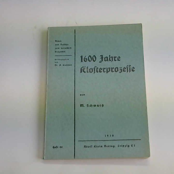 1600 Jahre Klosterprozesse. Reden und Aufsätze zum nordischen Gedanken. Heft 44