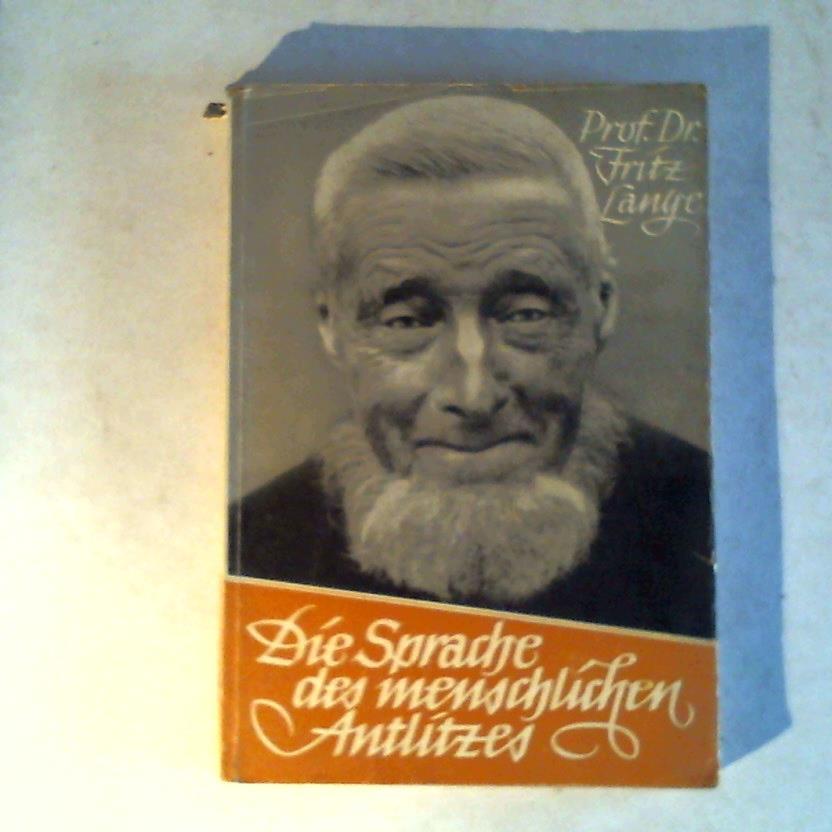 Lange, Fritz - Die Sprache des menschlichen Antlitzes. Eine wissenschaftliche Physiognomik und ihre praktische Verwertung im Leben und in der Kunst