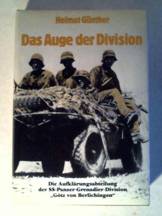 Gnther, Helmut - Das Auge der Division: Die Aufklrungsabteilung der SS-Panzer-Grenadier-Division Gtz von Berlichingen