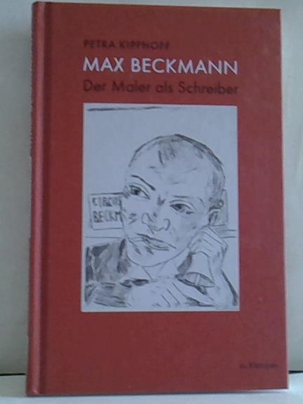 Max Beckmann - Der Maler als Schreiber