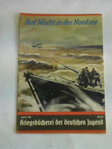 Kuhn, Arthur - Kriegsbcherei der deutschen Jugend Heft 29: Auf Wacht in der Nordsee