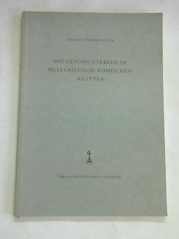 Thierfelder, Helmut - Die Geschwisterehe im Hellenistisch - Rmischen gypten