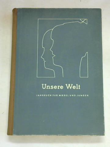 Lange, A./ Ploog, I./ Schmidt, G. - Unsere Welt. Jahrbuch fr Mdchen und Jungen