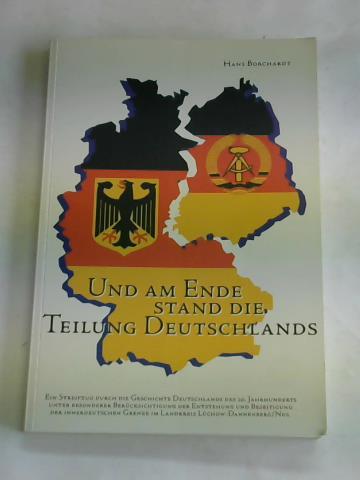 Borchardt, Hans - Und am Ende stand die Teilung Deutschlands