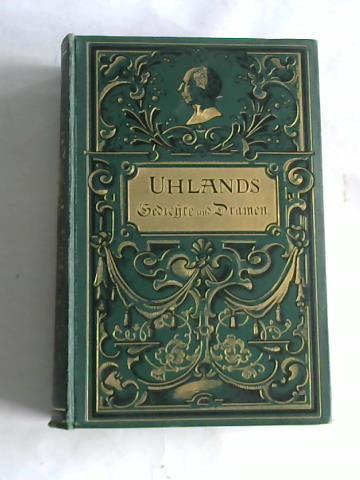 (Uhland) - Uhlands Gedichte und Dramen. 2 Bnde in einem
