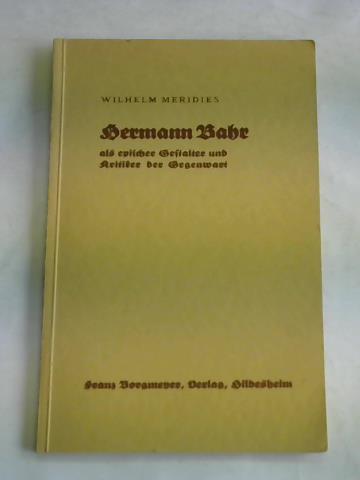 Meridies, Wilhelm - Hermann Bahr als epische Gestalter und Kritiker der Gegenwart