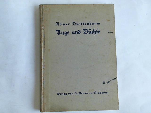 Rmer, P./Quittenbaum, D. - Auge und Bchse. Ein Buch fr Jger und Bchsenmacher