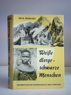 Weiße Berge - schwarze Menschen. Vom Himalaja zu den Riesenkratern Afrikas