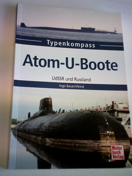 Bauernfeind, Ingo - Atom-U-Boote. UdSSR und Russland