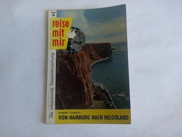 Torbeck, Herbert - Von Hamburg nach Helgoland