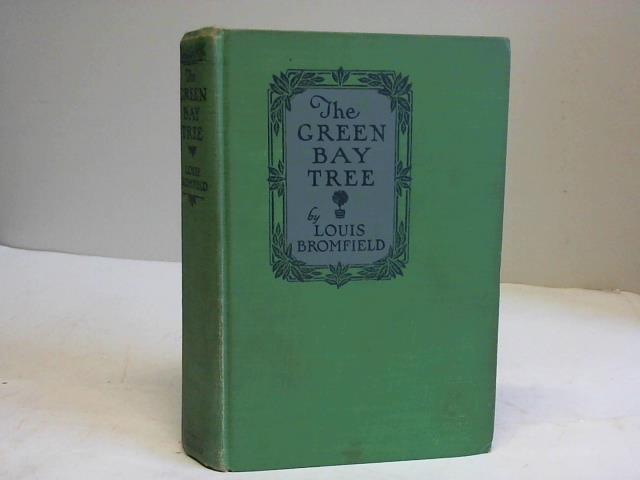 Bromfield, Louis - The Green Bay Tree. A novel