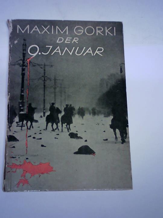 Gorki, Maxim - Der 9. Januar. Die Ereignisse in Petersburg am 9. Januar 1905
