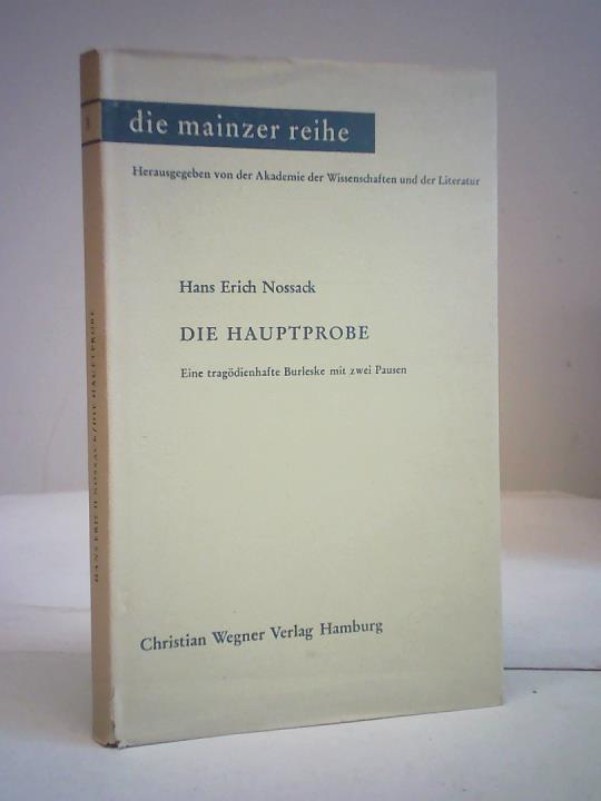 Nossack, Hans Erich - Die Hauptprobe. Eine tragdienhafte Burleske mit zwei Pausen