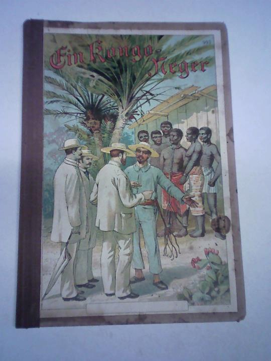 Horn, W.O. von - Ein Kongo-Neger. Eine Geschichte aus Sankt Domingo der deutschen Jugend und dem Volke erzhlt