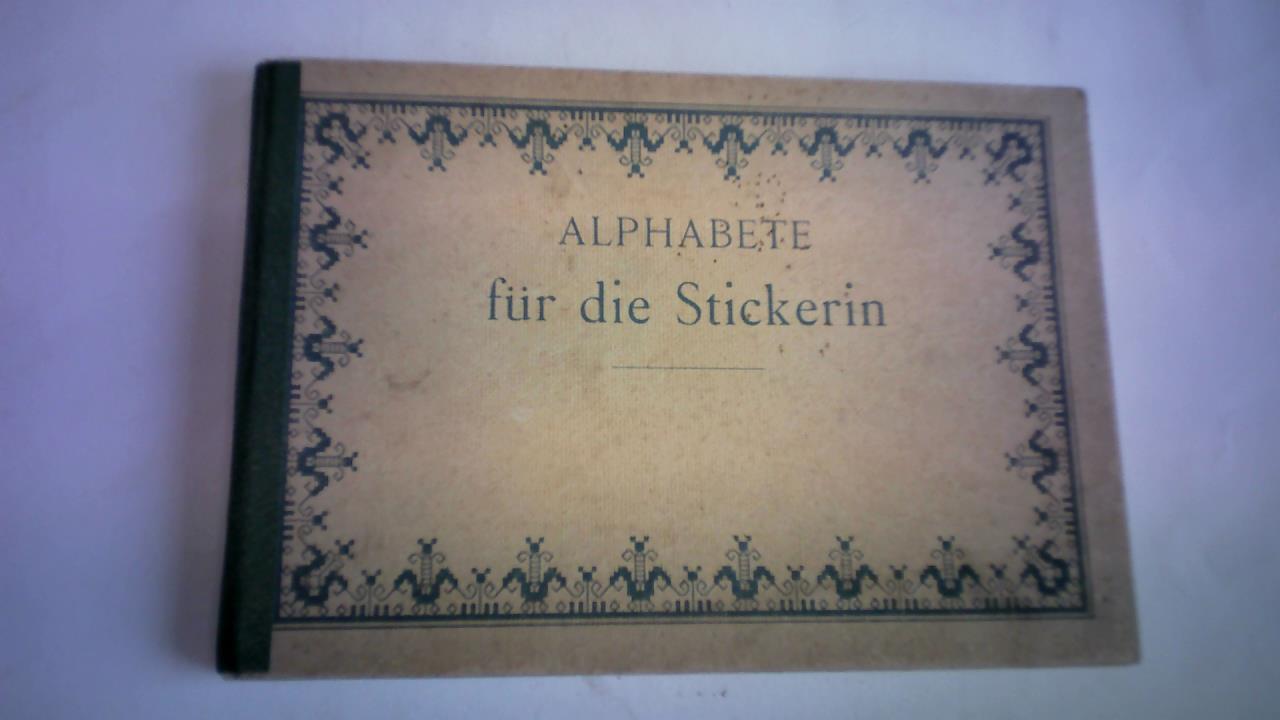 Bibliothek D.M.C. (Hrsg.) - Alphabete fr die Stickerin. Buchstaben, Monogramme, Ziffern und Ornamente nach gezhlten Fden zu sticken und Muster mit Bausen fr Weiss-Stickerei