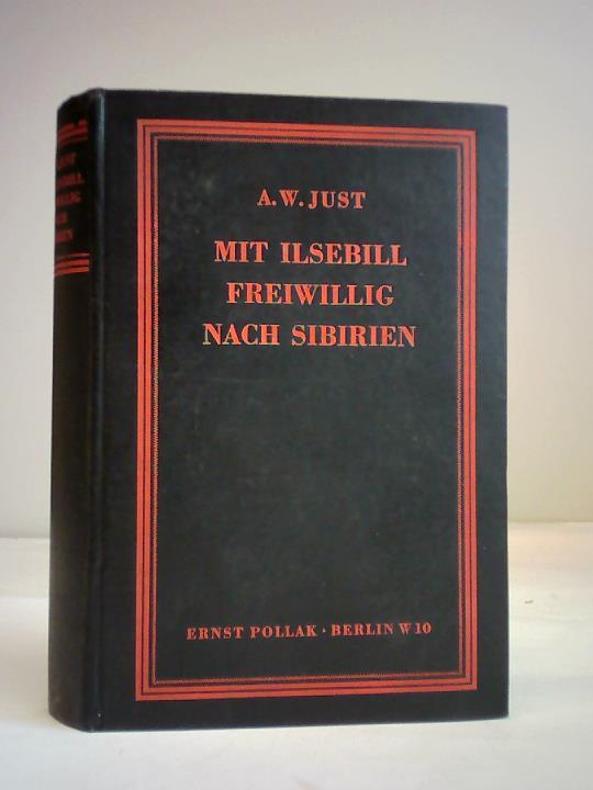 Just, Artur W. - Mit Ilsebill freiwillig nach Sibirien