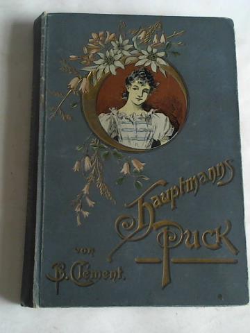 Clement, B. - Hauptmanns Puck. Erzhlung fr Mdchen von 12-14 Jahren