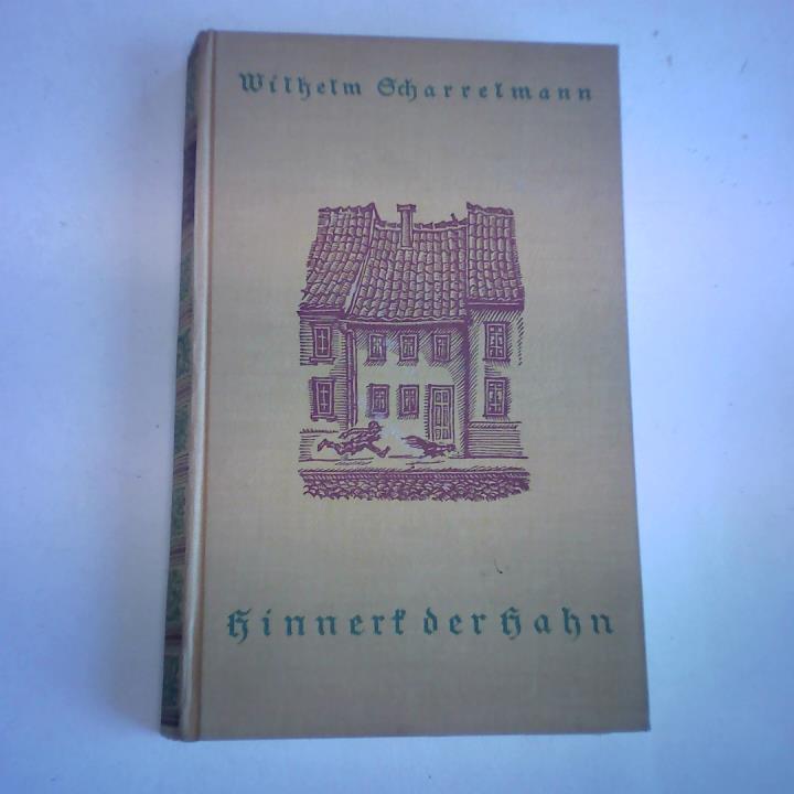 Scharrelmann, Wilhelm - Hinnerk der Hahn. Ein Roman fr Jung und Alt