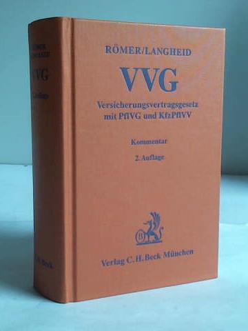 Rmer, Wolfgang/Langheid, Theo - Versicherungsvertragsgesetz VVG mit Pflichtversicherungsgesetz (PflVG) und Kraftfahrzeug-Pflichtversicherungsverordnung (KfzPflVV). Kommentar