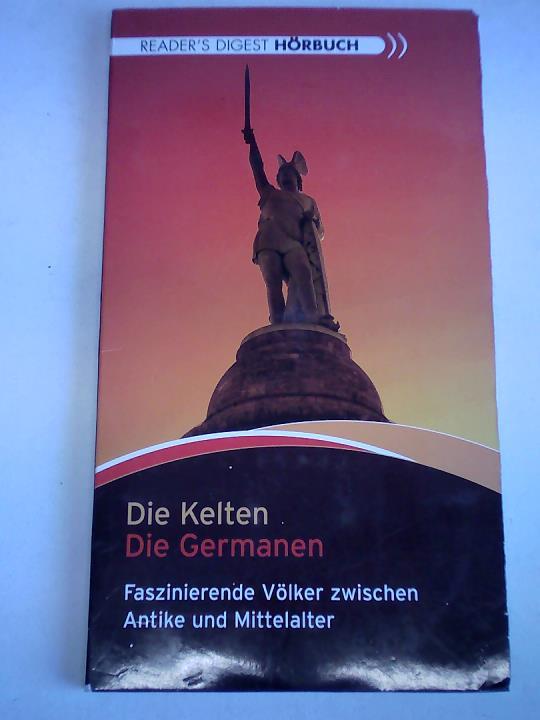 Reader`s Digest Hrbuch - Die Kelten. Die Germanen. Faszinierende Vlker zwischen Antike und Mittelalter