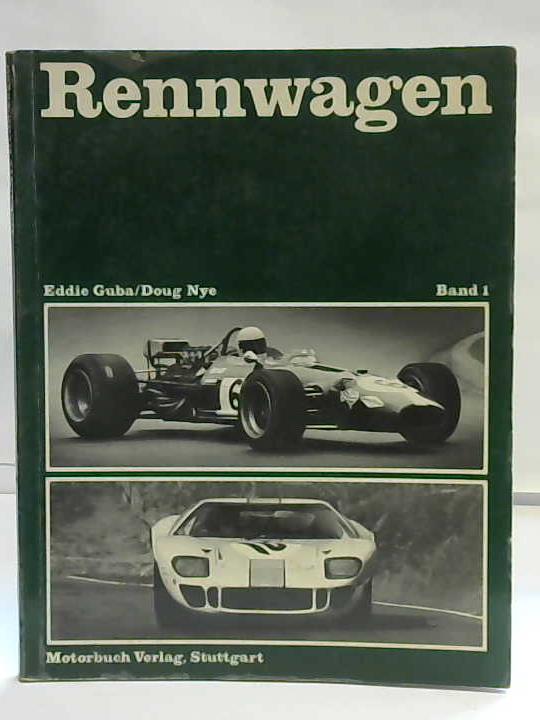 Guba, Eddie/Nye, Doug - Rennwagen. Eine bersicht ber die neuesten Typen. Band 1/Racing Cars. A Survey of Leading Marques. Volume 1