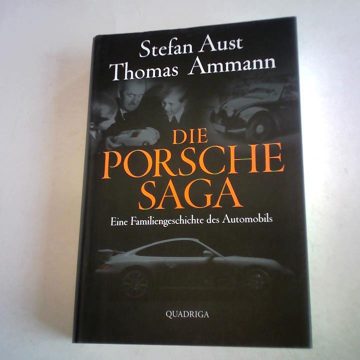 Ammann, Thomas/ Aust, Stefan - Die Porsche-Saga. Eine Familiengeschichte des Automobils