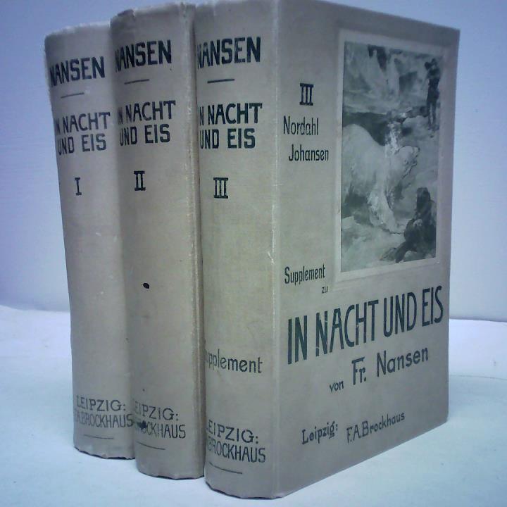 In Nacht und Eis. Die Nowegische Polarexpedition 1893 - 1896. 2 Bände und Supplementband. Zusammen drei Bände