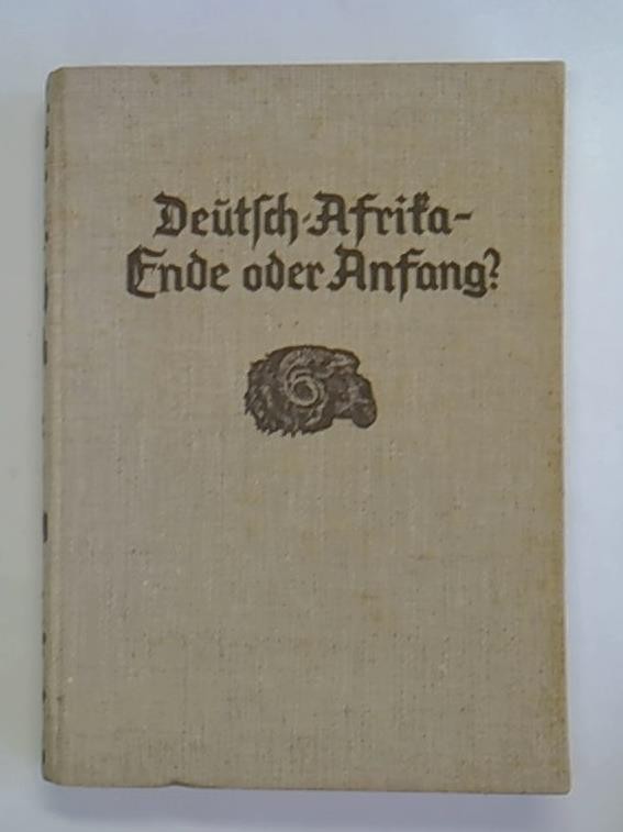 Deutsch-Afrika - Ende oder Anfang? Briefe an einen jungen Deutschen