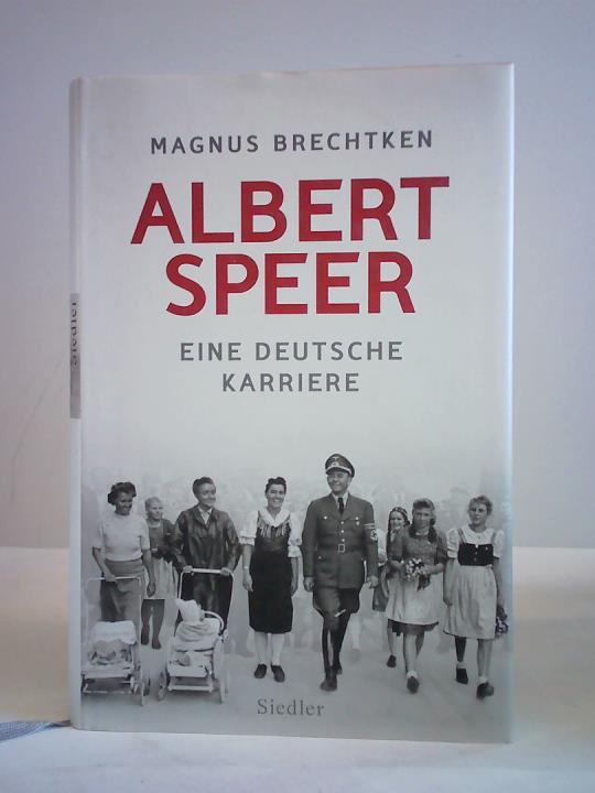 Brechtken, Magnus - Albert Speer. Eine deutsche Karriere